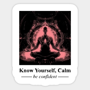 Know Yourself, Calm Be Confident Sticker